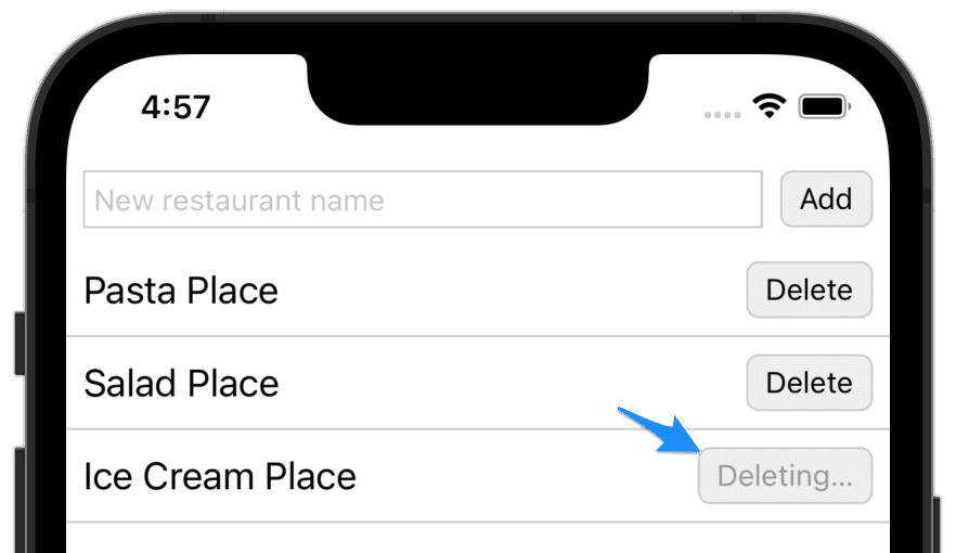 A list of restaurants with active &quot;Delete&quot; buttons next to them. The final restaurant, &quot;Ice Cream Place&quot;, instead has a deactivated button labeled &quot;Deleting…&quot;
